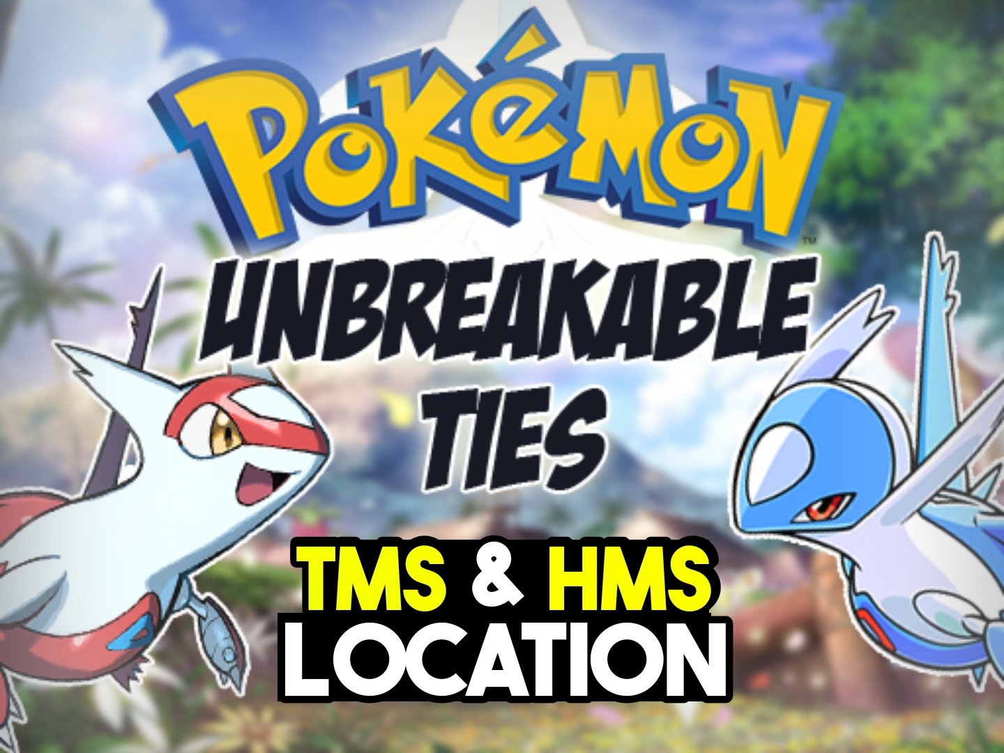 Pokemon Unbreakable Ties TMs & HMs Location